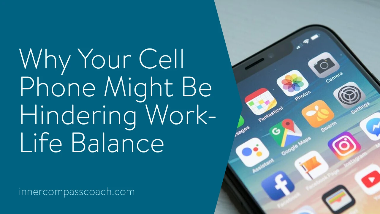 Why Your Cell Phone Might Be Hindering Work-Life Balance